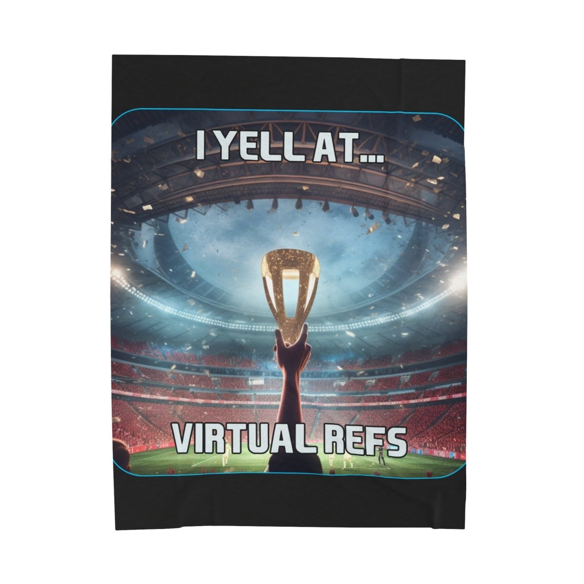 Goated Goods - FIFA - I Yell at Virtual Refs - Velveteen Plush Blanket - 50" × 60" -