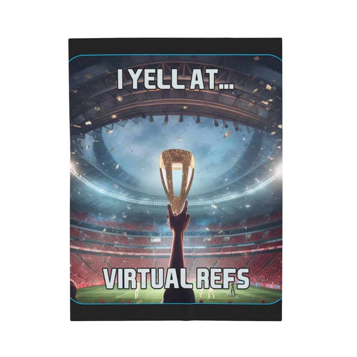 Goated Goods - FIFA - I Yell at Virtual Refs - Velveteen Plush Blanket - 60" × 80" -