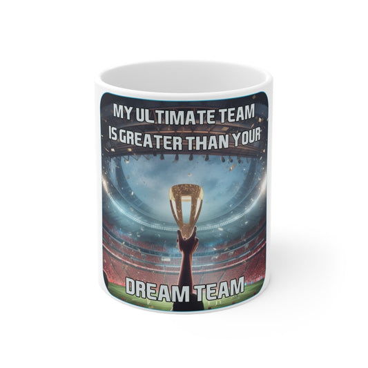 Goated Goods - FIFA - My Ultimate Team Your Dream Team - Coffee Mug - 11oz -