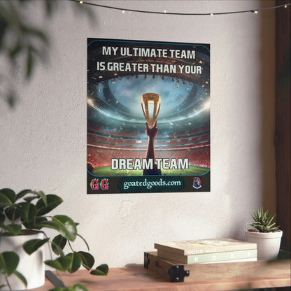 Goated Goods - FIFA - My Ultimate Team Your Dream Team - Matte Vertical Poster - 17" x 20" - Matte