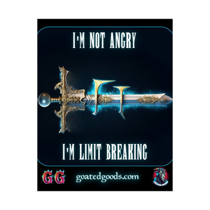 Goated Goods - Final Fantasy - I'm not angry; I'm Limit Breaking - Matte Vertical Poster - 11″ x 14″ - Matte