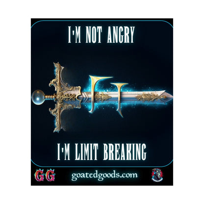 Goated Goods - Final Fantasy - I'm not angry; I'm Limit Breaking - Matte Vertical Poster - 17" x 20" - Matte