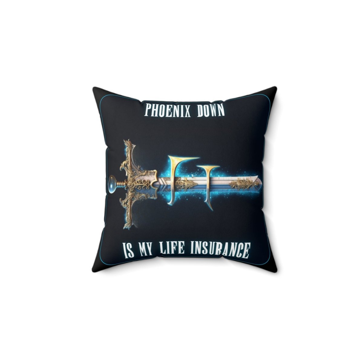 Goated Goods - Final Fantasy - Phoenix Down is my life insurance - Square Pillow - 14" × 14" -