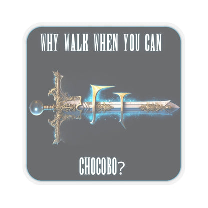 Goated Goods - Final Fantasy - Why walk when you can Chocobo - Kiss-Cut Transparent Sticker - 2" × 2" - Transparent