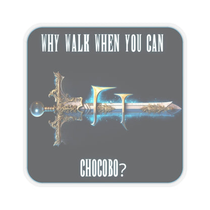 Goated Goods - Final Fantasy - Why walk when you can Chocobo - Kiss-Cut Transparent Sticker - 3" × 3" - Transparent