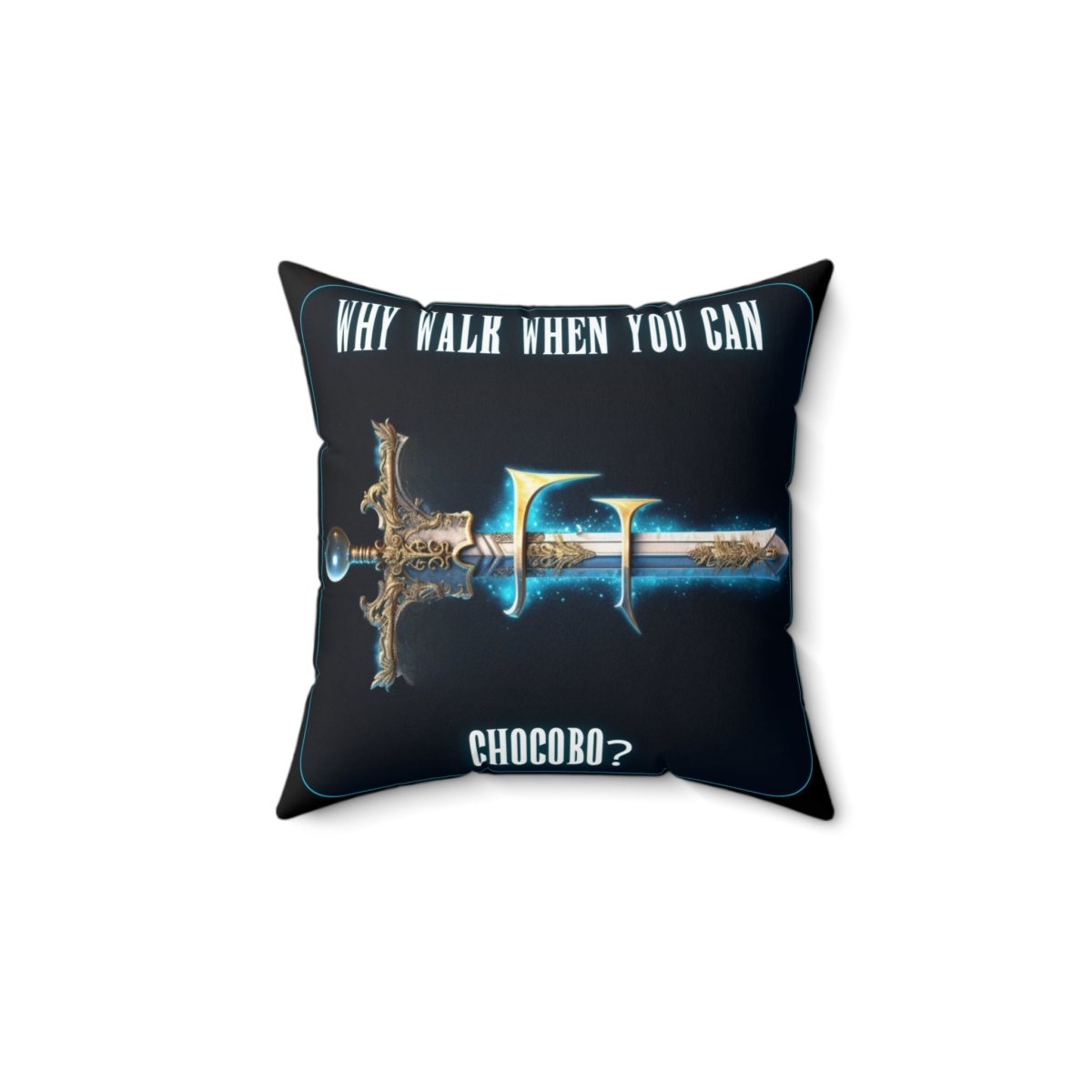 Goated Goods - Final Fantasy - Why walk when you can Chocobo - Square Pillow - 14" × 14" -