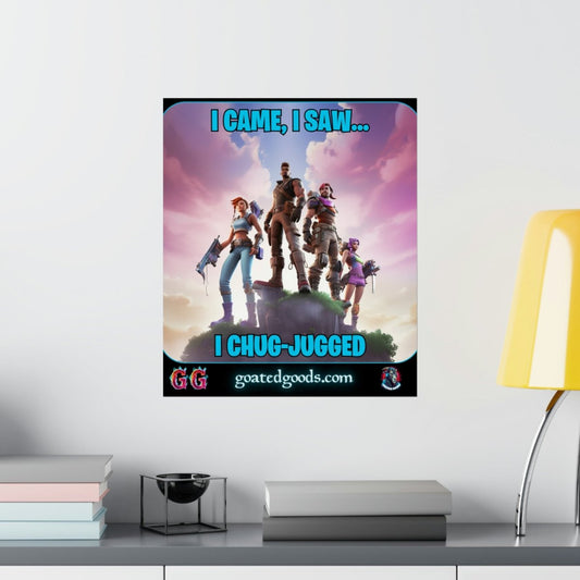 Goated Goods - Fortnite - I Came, I Saw, I Chug-Jugged - Matte Vertical Poster - 17" x 20" - Matte