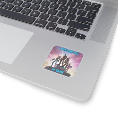 Goated Goods - Fortnite - I Dance Better In-Game - Kiss-Cut Transparent Sticker - 2" × 2" - Transparent