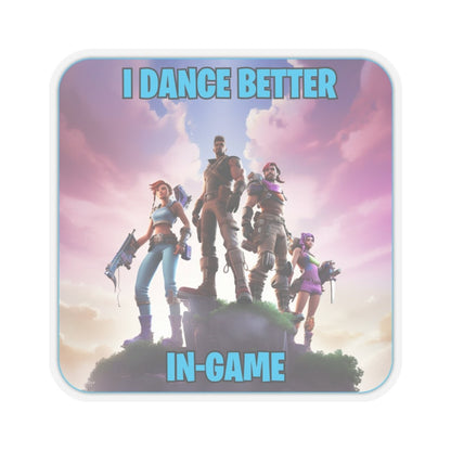 Goated Goods - Fortnite - I Dance Better In-Game - Kiss-Cut Transparent Sticker - 6" × 6" - Transparent