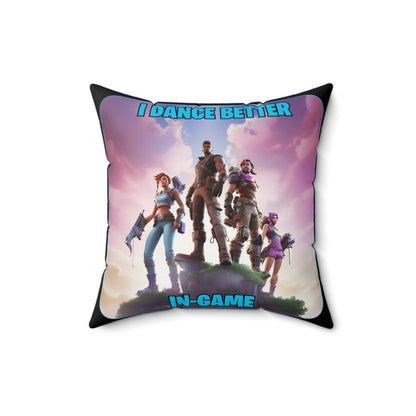 Goated Goods - Fortnite - I Dance Better In-Game - Square Pillow - 16" × 16" -