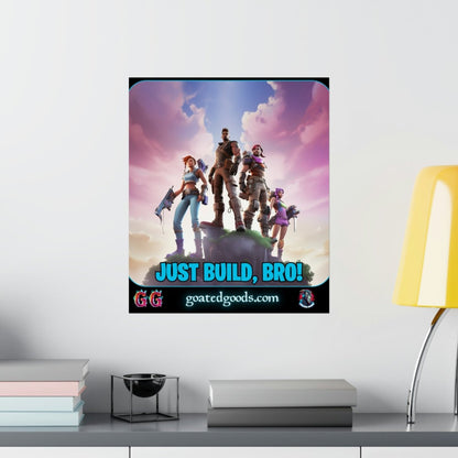 Goated Goods - Fortnite - Just Build, Bro! - Matte Vertical Poster - 17" x 20" - Matte