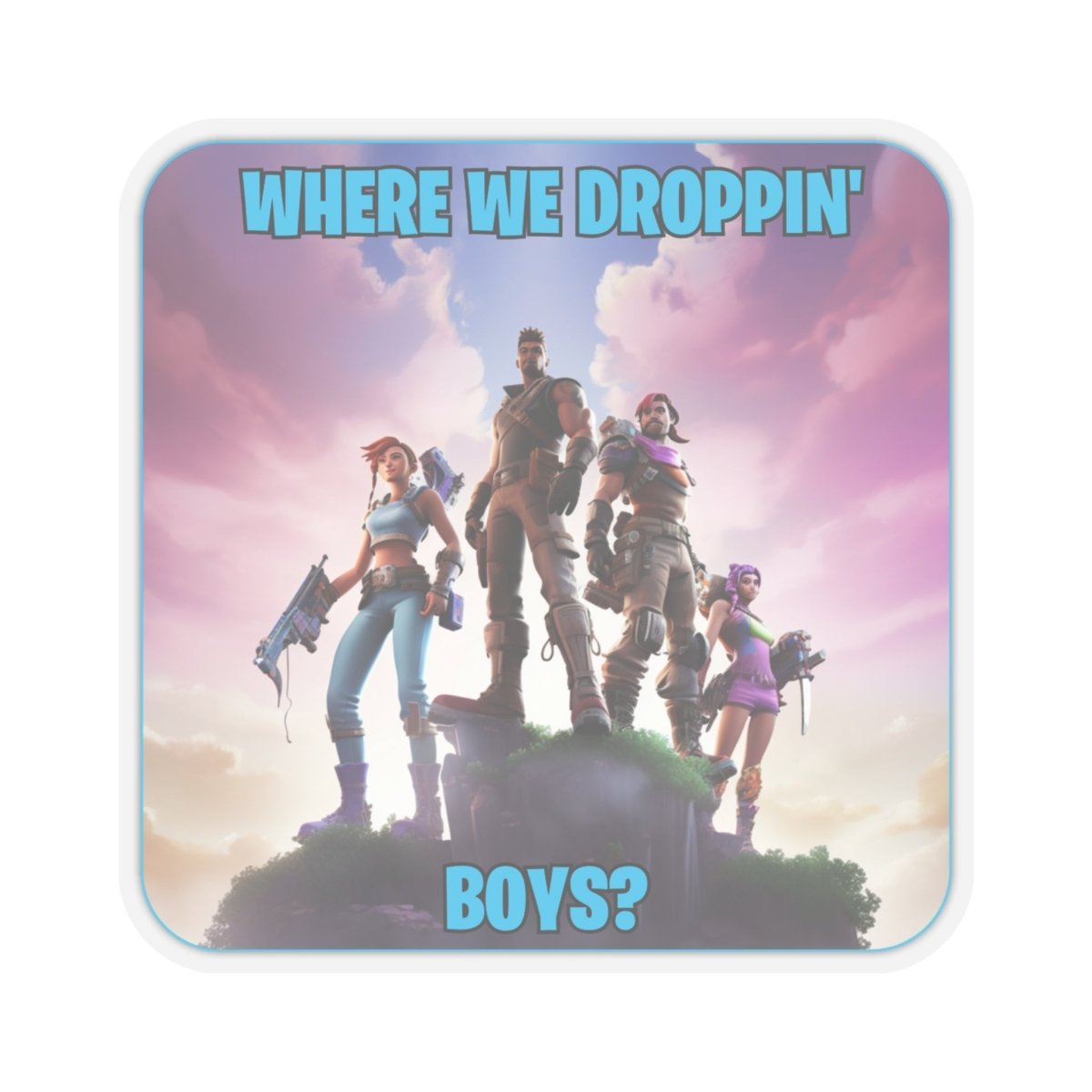 Goated Goods - Fortnite - Where We Droppin', Boys - Kiss-Cut Transparent Sticker - 3" × 3" - Transparent