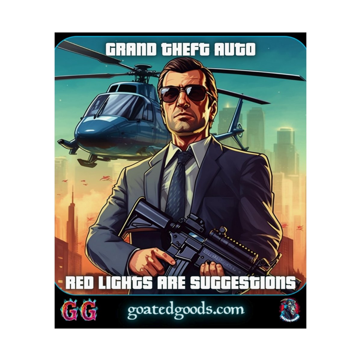 Goated Goods - Grand Theft Auto - In GTA, red lights are suggestions - Matte Vertical Poster - 17" x 20" - Matte