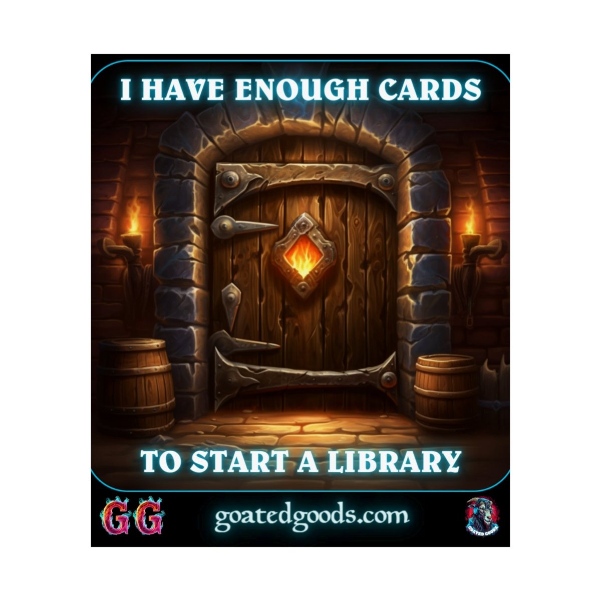 Goated Goods - Hearthstone - I have enough cards to start a Library - Matte Vertical Poster - 17" x 20" - Matte