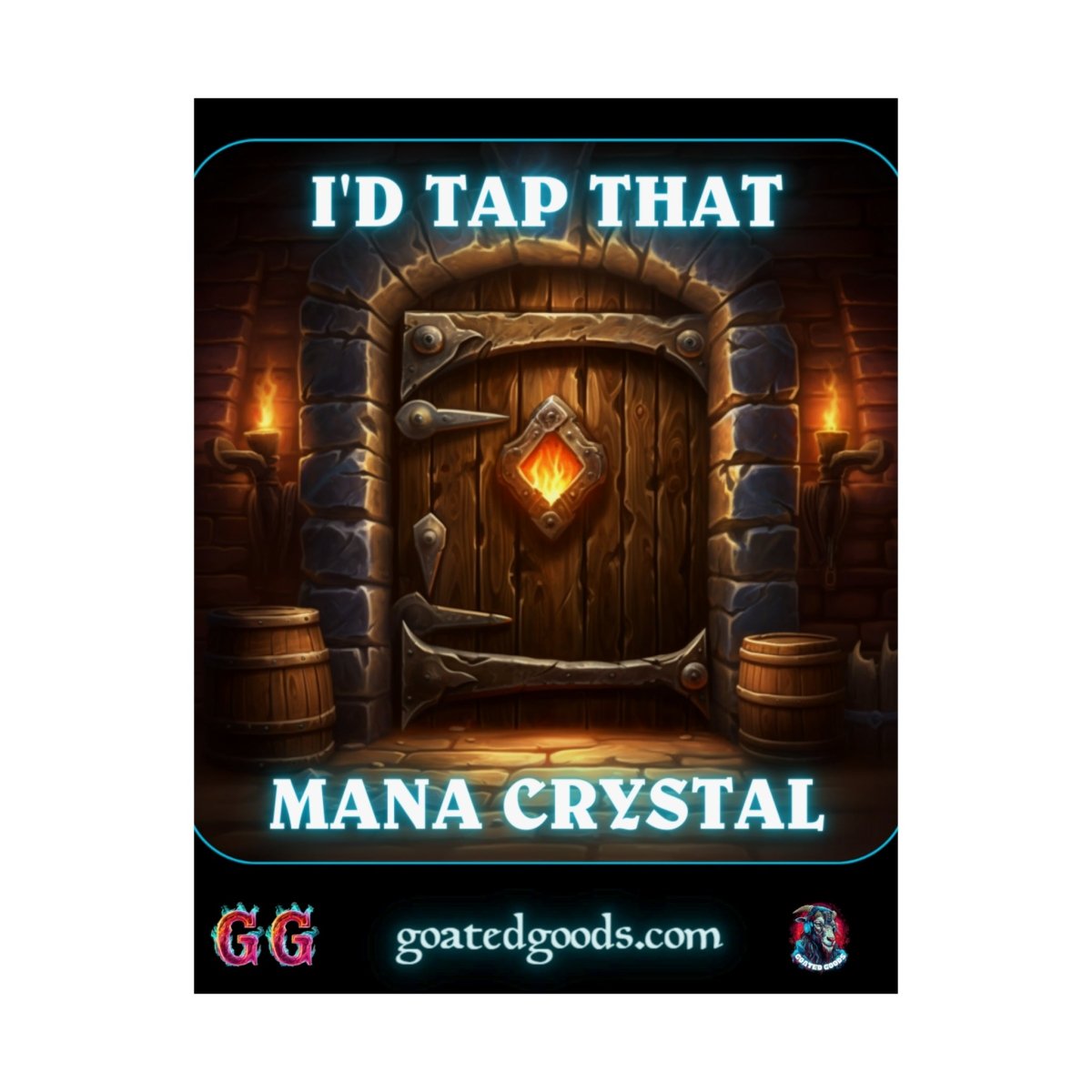 Goated Goods - Hearthstone - I'd tap that Mana Crystal - Matte Vertical Poster - 11″ x 14″ - Matte