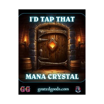 Goated Goods - Hearthstone - I'd tap that Mana Crystal - Matte Vertical Poster - 11″ x 14″ - Matte