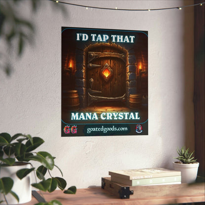 Goated Goods - Hearthstone - I'd tap that Mana Crystal - Matte Vertical Poster - 17" x 20" - Matte