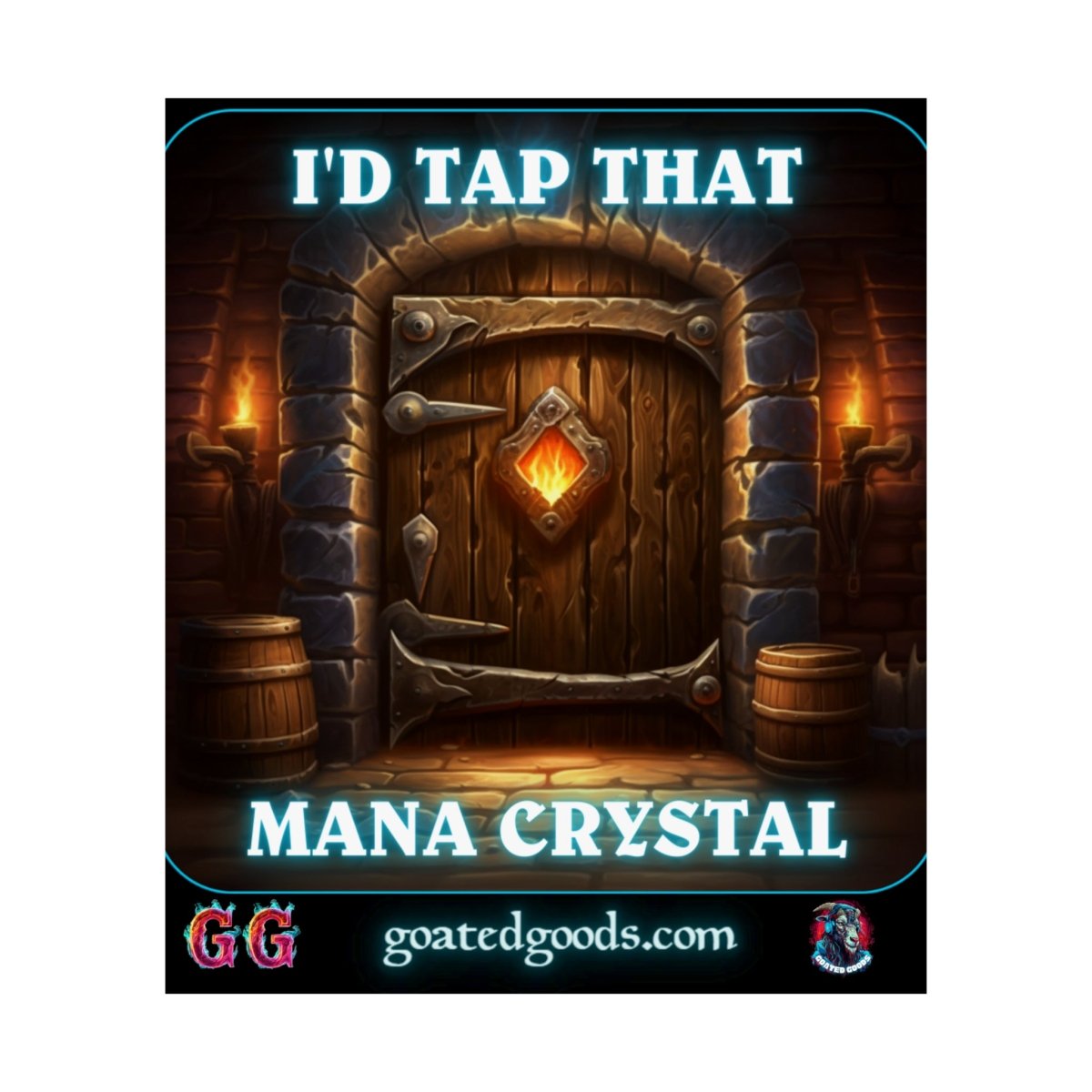 Goated Goods - Hearthstone - I'd tap that Mana Crystal - Matte Vertical Poster - 17" x 20" - Matte