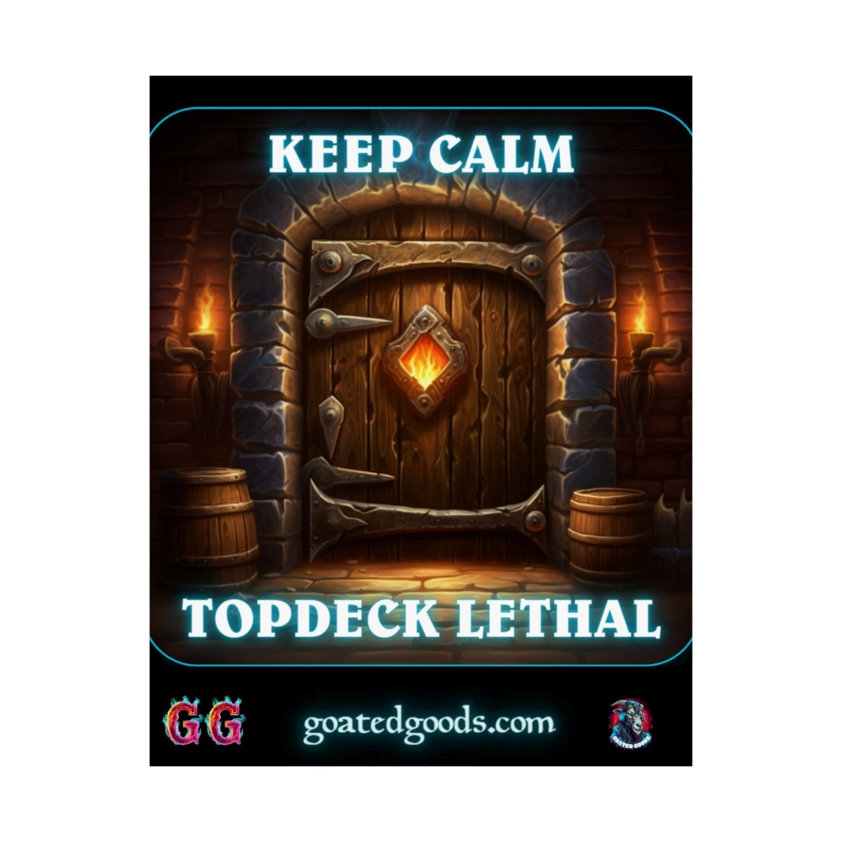 Goated Goods - Hearthstone - Keep Calm Top-Deck Lethal - Matte Vertical Poster - 11″ x 14″ - Matte