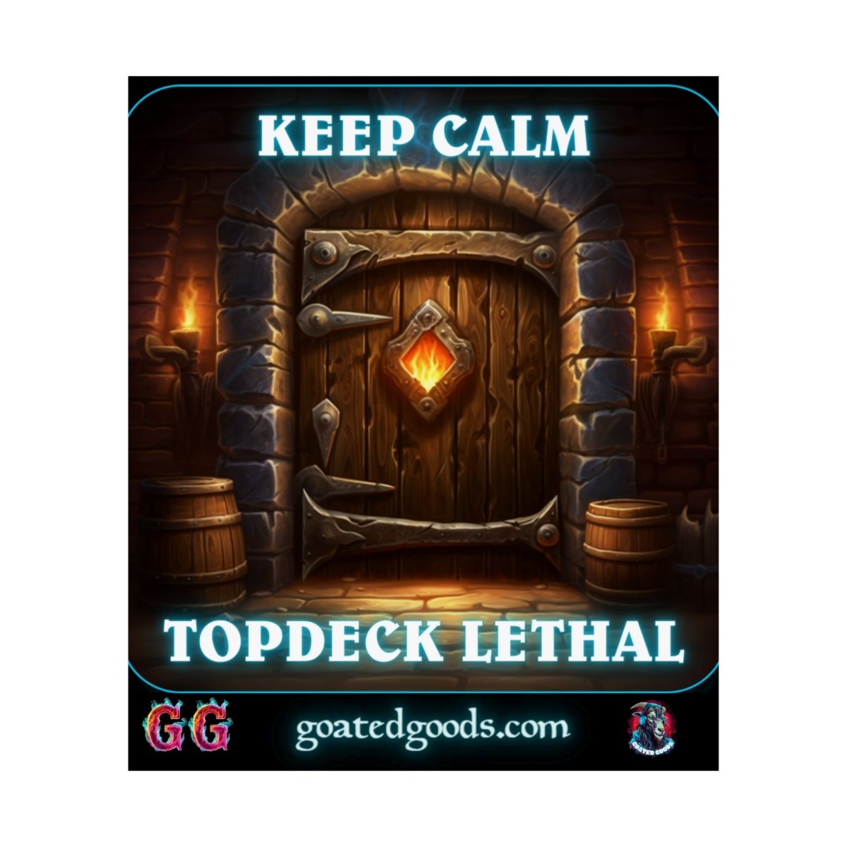 Goated Goods - Hearthstone - Keep Calm Top-Deck Lethal - Matte Vertical Poster - 17" x 20" - Matte