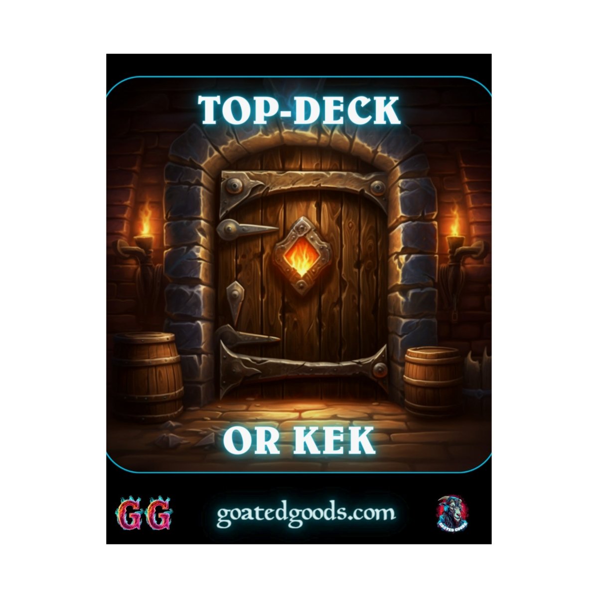 Goated Goods - Hearthstone - Top-Deck or Kek - Matte Vertical Poster - 11″ x 14″ - Matte