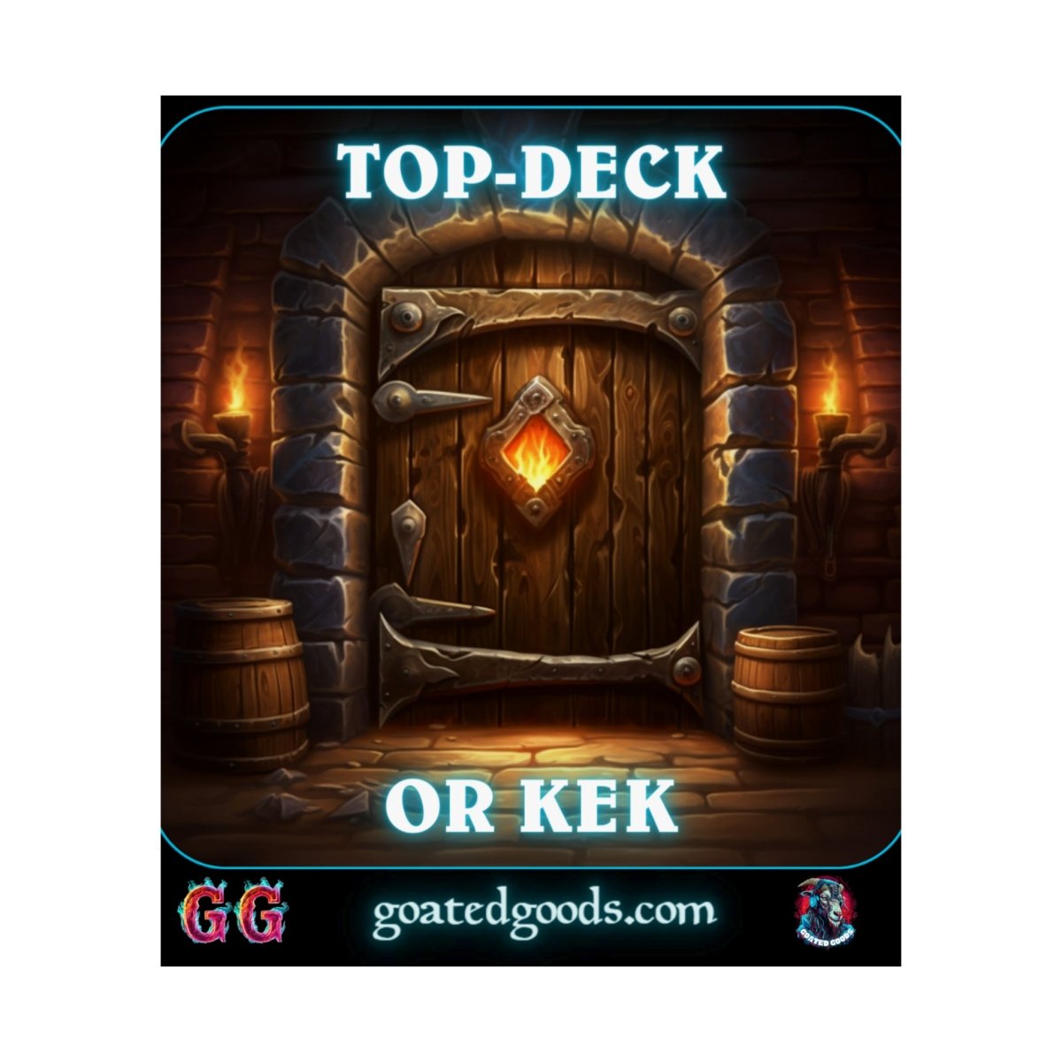 Goated Goods - Hearthstone - Top-Deck or Kek - Matte Vertical Poster - 17" x 20" - Matte