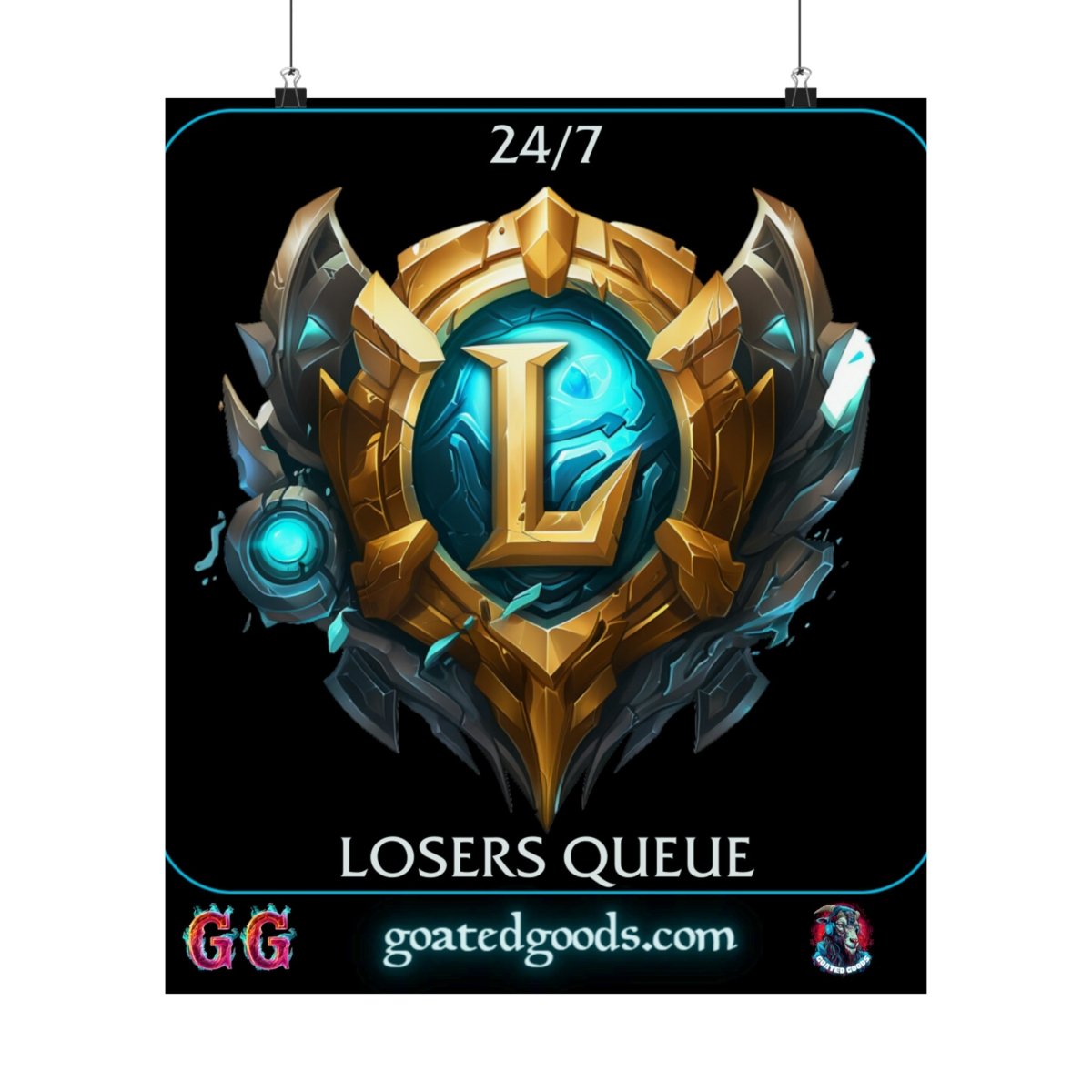 Goated Goods - League of Legends - 247 Losers Queue - Matte Vertical Poster - 17" x 20" - Matte