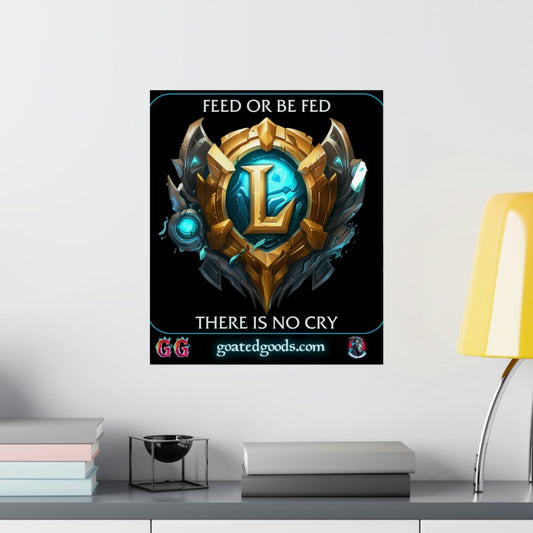 Goated Goods - League of Legends - Feed or be Fed - Matte Vertical Poster - 17" x 20" - Matte