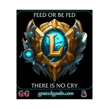 Goated Goods - League of Legends - Feed or be Fed - Matte Vertical Poster - 17" x 20" - Matte