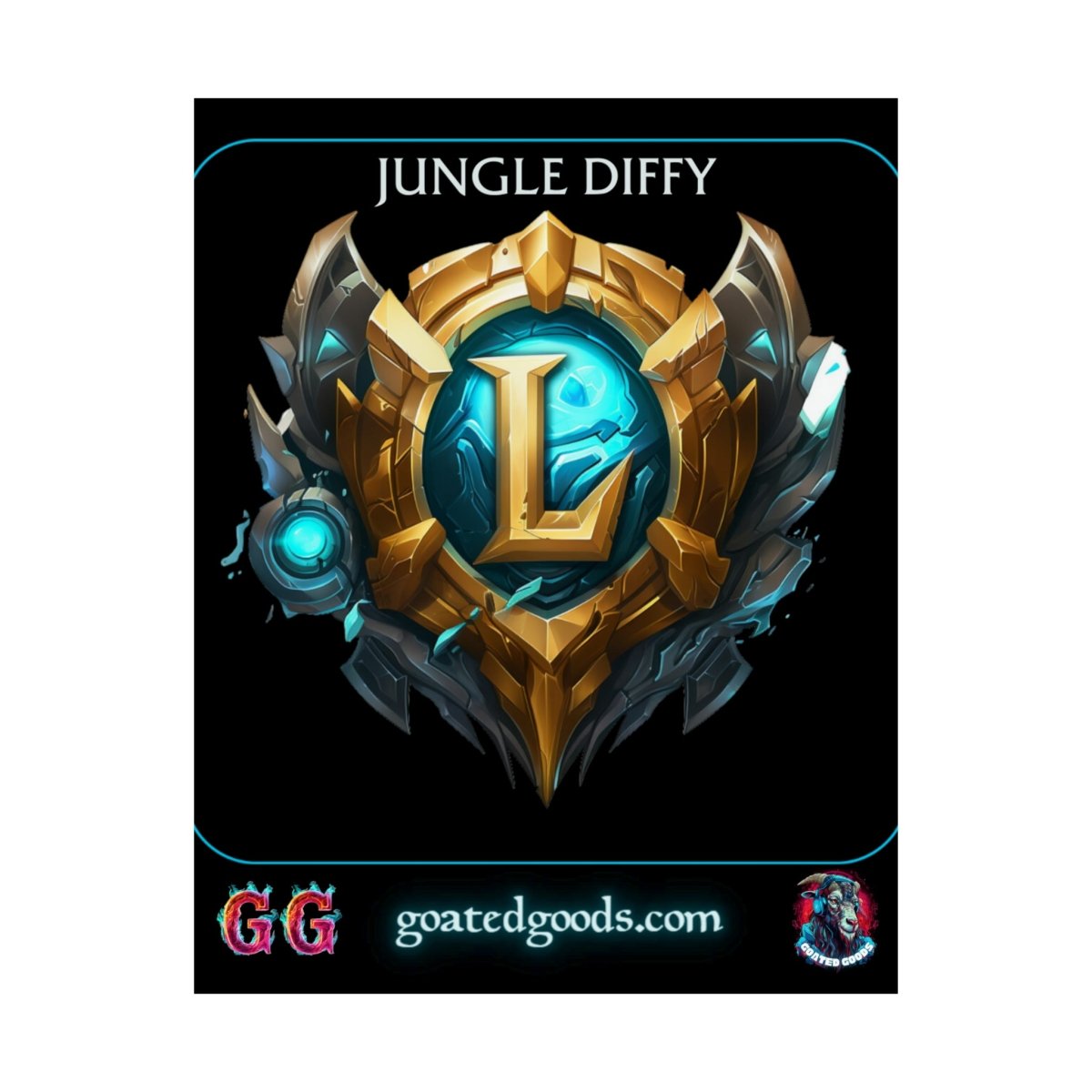 Goated Goods - League of Legends - Jungle Diffy - Matte Vertical Poster - 11″ x 14″ - Matte