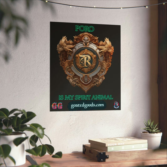 Goated Goods - Legends of Runeterra - Poro is my spirit animal - Matte Vertical Poster - 17" x 20" - Matte