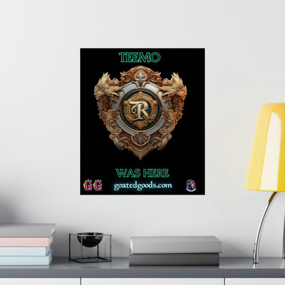 Goated Goods - Legends of Runeterra - Teemo was here - Matte Vertical Poster - 17" x 20" - Matte