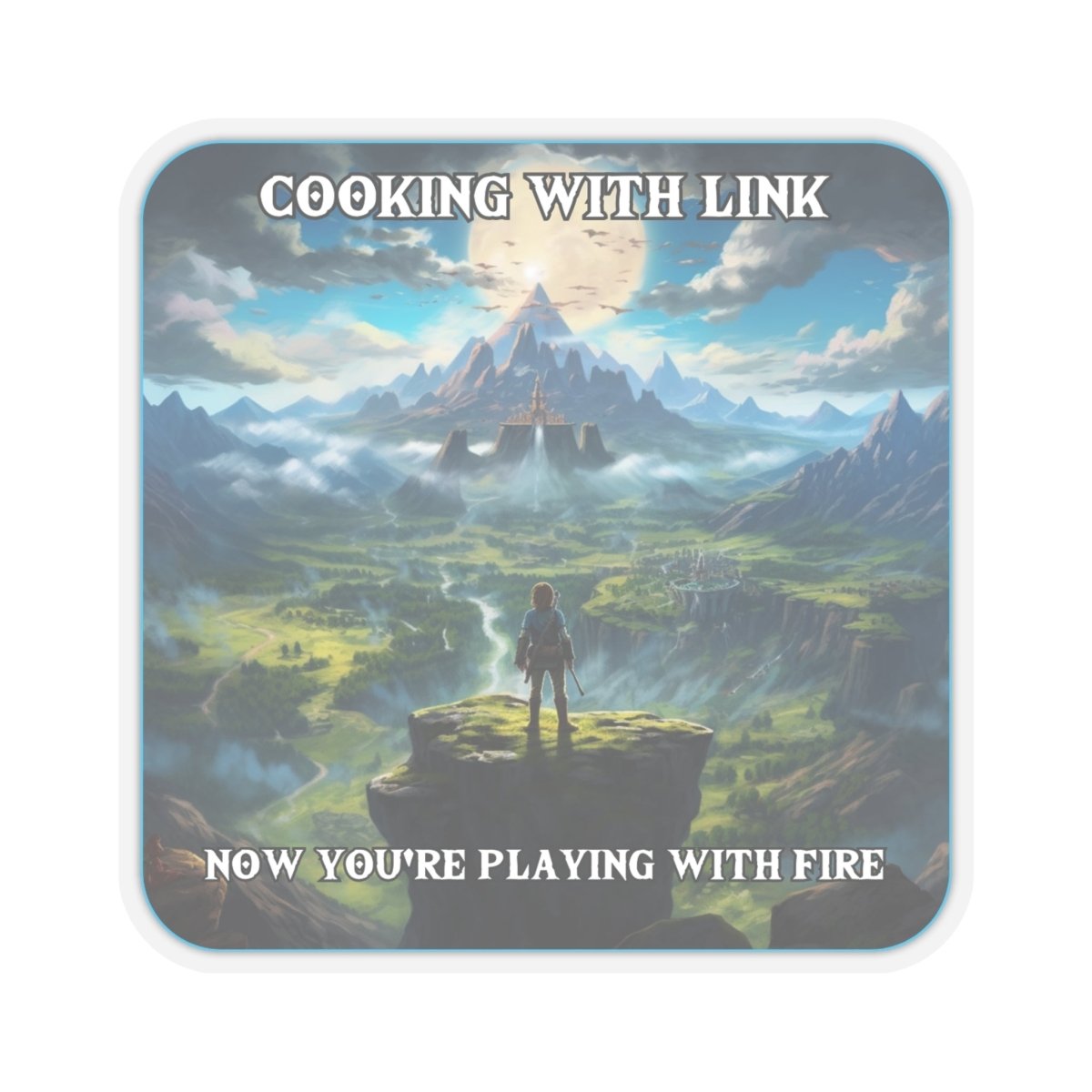 Goated Goods - Link - Cooking with Link, Now You're Playing with Fire - Kiss-Cut Transparent Sticker - 4" × 4" - Transparent