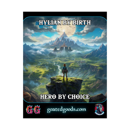 Goated Goods - Link - Hylian By Birth, Hero by choice - Matte Vertical Poster - 11″ x 14″ - Matte