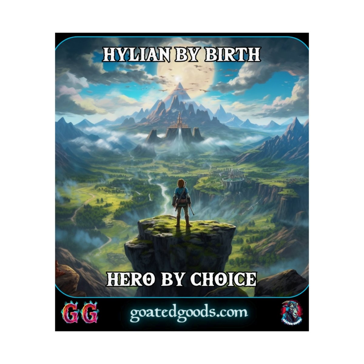 Goated Goods - Link - Hylian By Birth, Hero by choice - Matte Vertical Poster - 17" x 20" - Matte