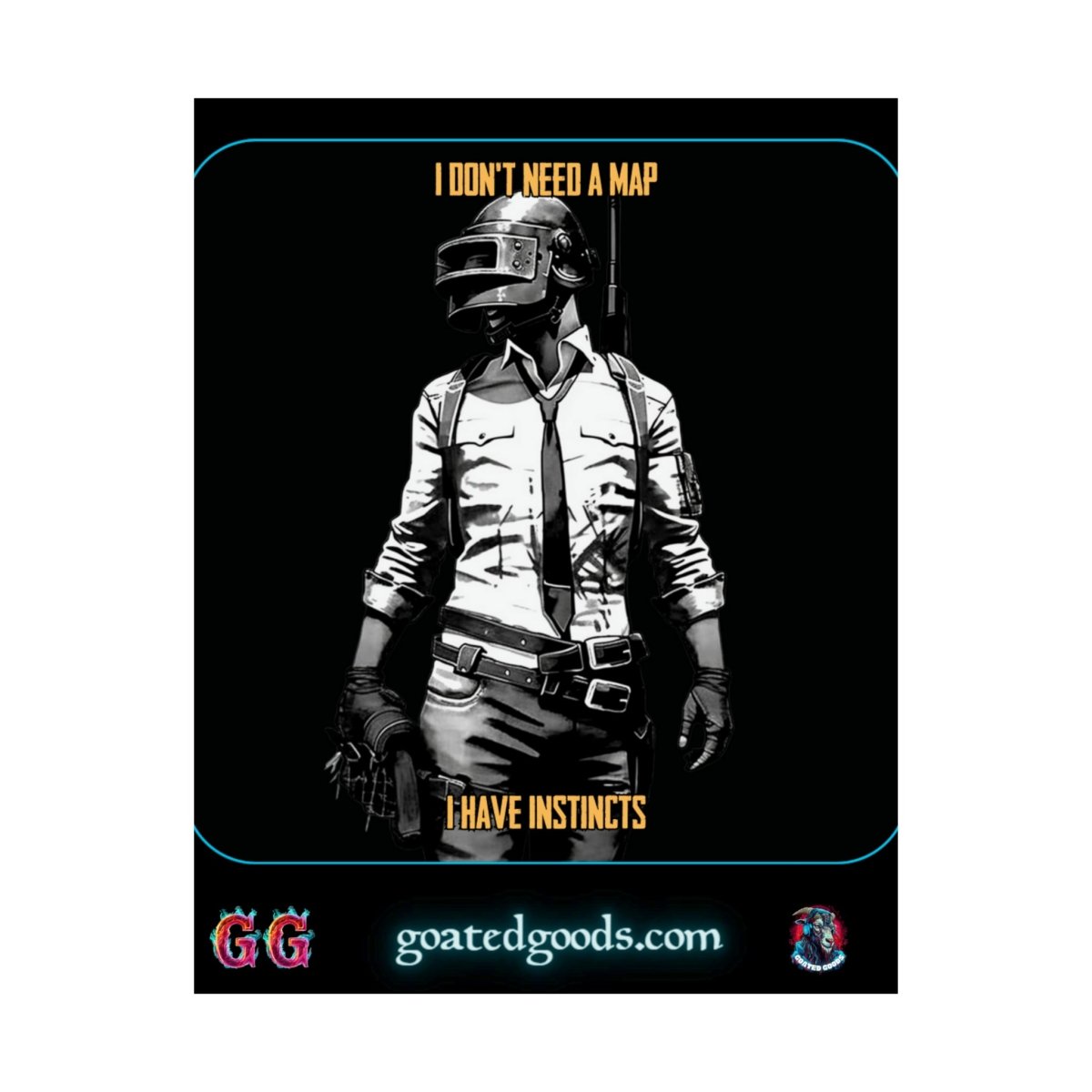 Goated Goods - PUBG - I Don't Need a Map, I Have Instincts - Matte Vertical Poster - 11″ x 14″ - Matte