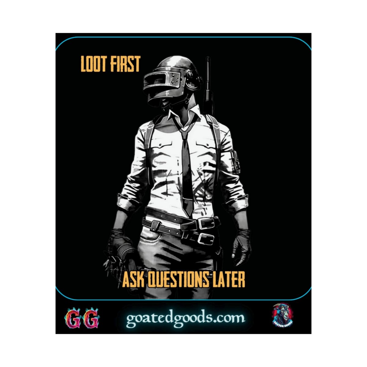 Goated Goods - PUBG - Loot First, Questions Later - Matte Vertical Poster - 17" x 20" - Matte