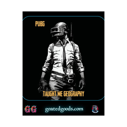 Goated Goods - PUBG - PUBG Taught Me Geography - Matte Vertical Poster - 11″ x 14″ - Matte