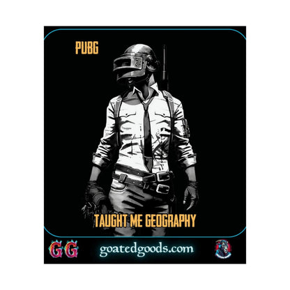 Goated Goods - PUBG - PUBG Taught Me Geography - Matte Vertical Poster - 17" x 20" - Matte